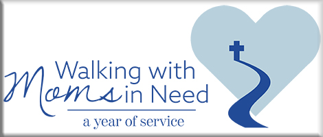 Walking with Moms in Need, a year of service