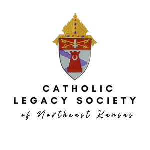 The Catholic Legacy Society of Northeast Kansas